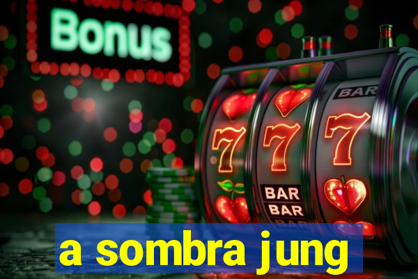 a sombra jung